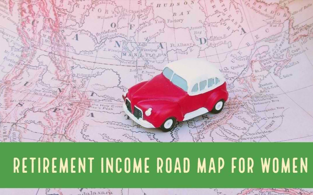 A Retirement Income Road Map for Women