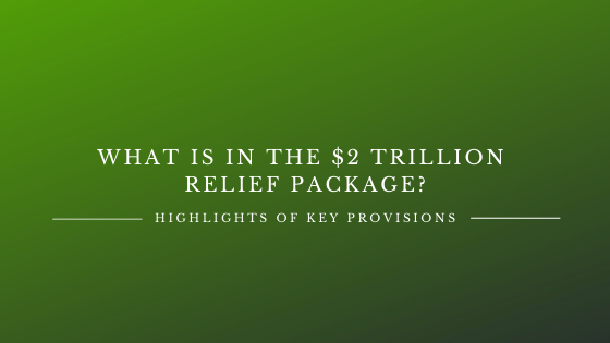 What Is in the $2 Trillion Relief Package?