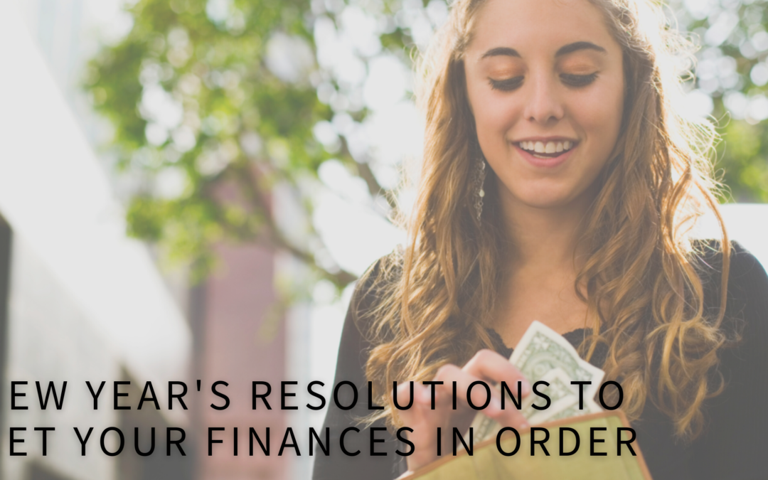 New Year’s Resolutions to Get Your Finances in Order