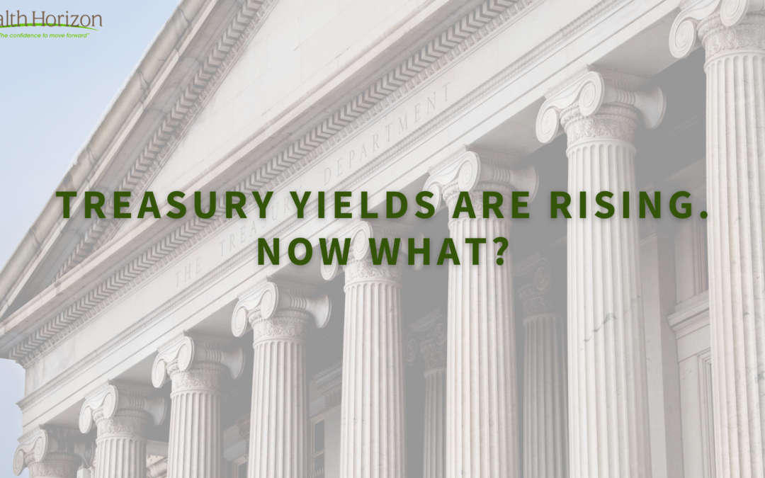 Treasury Yields Are Rising. Now What?