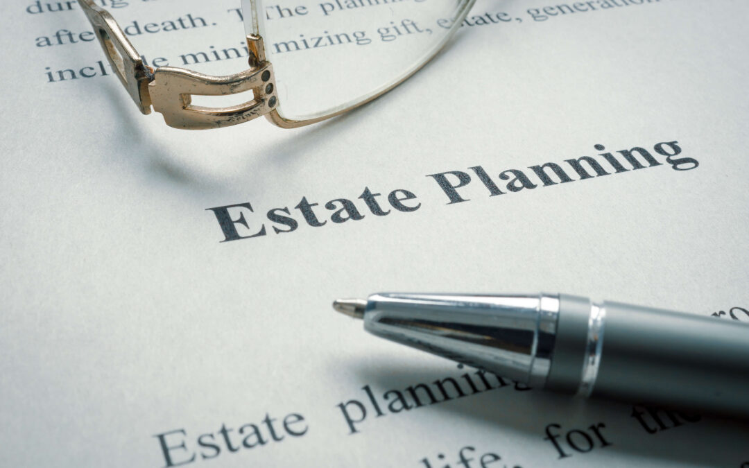 Why an Estate Plan is a Crucial Piece of Your Financial Plan